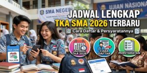 TKA SMA 2026 Segera Ditutup, Ini Syarat, Cara Daftar, dan Jadwal Lengkapnya